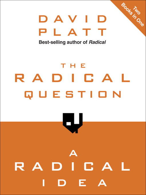 Title details for The Radical Question and a Radical Idea by David Platt - Available